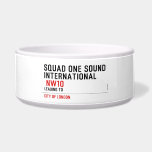 SQUAD ONE SOUND INTERNATIONAL   Pet Bowls