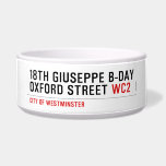 18th Giuseppe B-Day OXFORD STREET  Pet Bowls