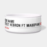 Your Name Street HEBRON ft MABOPANE  Pet Bowls
