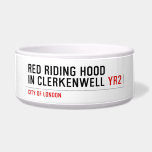 Red Riding Hood  in Clerkenwell  Pet Bowls