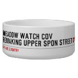 MEADOW WATCH COV remaking Upper Spon Street  Pet Bowls