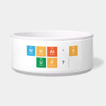 what's 
 up?  Pet Bowls