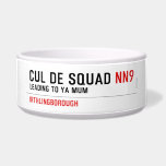 Cul De Squad  Pet Bowls