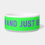 keep calm and just be yourself  Pet Bowls
