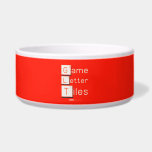 Game
 Letter
 Tiles  Pet Bowls