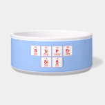 Super
 sis  Pet Bowls