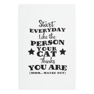 Pet Cat Funny Quote Metal Print