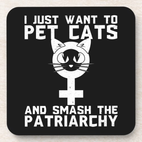 Pet Cats And Smash The Patriarchy _ Funny Novelty Beverage Coaster