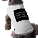 keep calm  and date a islander  Pet Clothing