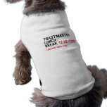 Toastmaster Lunch break  Pet Clothing
