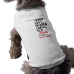 jesus love heaven larone yes   Pet Clothing