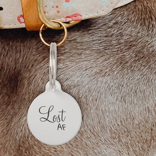 Pet Dog Cat Funny Humor Customize ID Lost AF Pet ID Tag