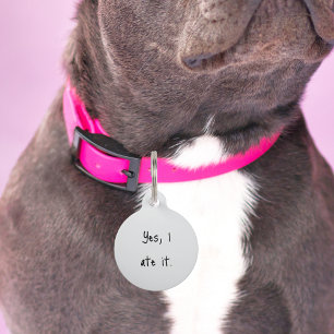 Pet Dog Cat ‘Yes, I ate it’ Funny Custom Lost ID Tag