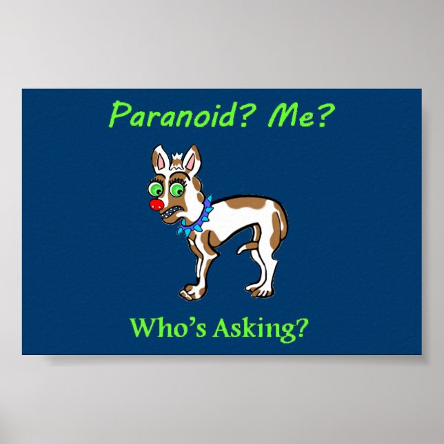 Pet Dog Chihuahua Paranoid Poster (Front)