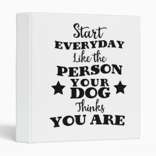 Pet Dog Funny Quote 3 Ring Binder