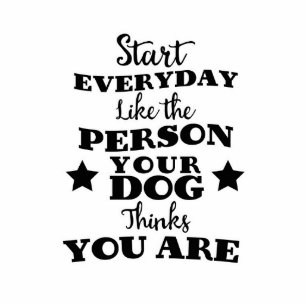 Pet Dog Funny Quote Cutout