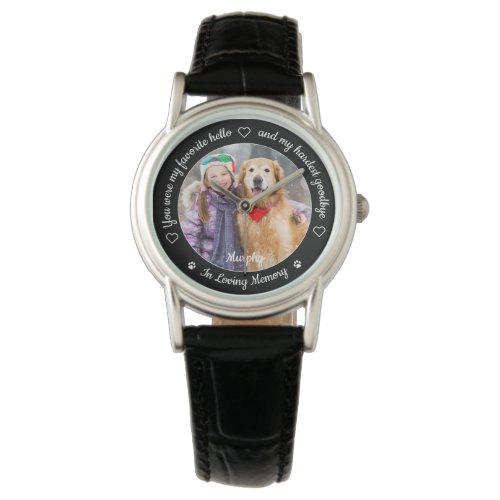 Pet Dog Memorial Remembrance Personalized Photo Watch - Honor your best friend with a custom photo pet memorial watch. This unique pet memorial watch is the perfect gift for yourself, family or friends to pay tribute to your loved one. This dog memorial watch features a simple black and white design with decorative script.
Quote "You were my favorite hello and my hardest goodbye ~ In Loving Memory".
Customize with favorite dog, cat animal photo, name. 
COPYRIGHT © 2020 Judy Burrows, Black Dog Art - All Rights Reserved. Pet Dog Memorial Remembrance Personalized Photo Watch