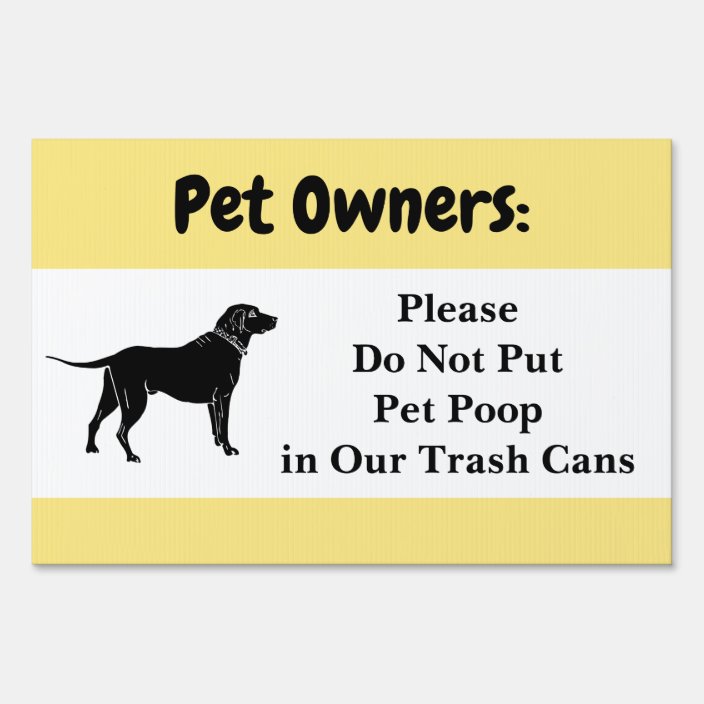 Pet Dog Owners No Poop in Our Trash Cans Sign Zazzle