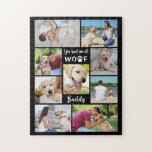 Pet Dog Photo Collage YOU HAD ME AT WOOF Dog Name Jigsaw Puzzle<br><div class="desc">Create a keepsake photo memory puzzle with a collage of nine of your favorite pictures of your furry friend. Includes the typography title YOU HAD ME AT WOOF with a paw print for the letter "O" and personalized with your dog's name. COLOR CHANGE: You can change the black background color...</div>