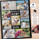 Pet Dog Photo Collage YOU HAD ME AT WOOF Dog Name Jigsaw Puzzle<br><div class="desc">Create a keepsake photo memory puzzle with a collage of nine of your favorite pictures of your furry friend. Includes the typography title YOU HAD ME AT WOOF with a paw print for the letter "O" and personalized with your dog's name. COLOR CHANGE: You can change the black background color...</div>