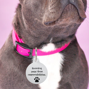Pet Dog Running away from responsibilities Funny ID Tag