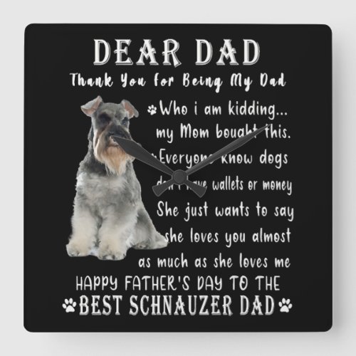 Pet Dog Schnauzer Lovers Fathers Day Schnauzer Square Wall Clock