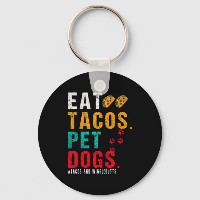 Pet Dogs Eat Tacos Wigglebutts Dog Funny Quote Say Keychain (Front)