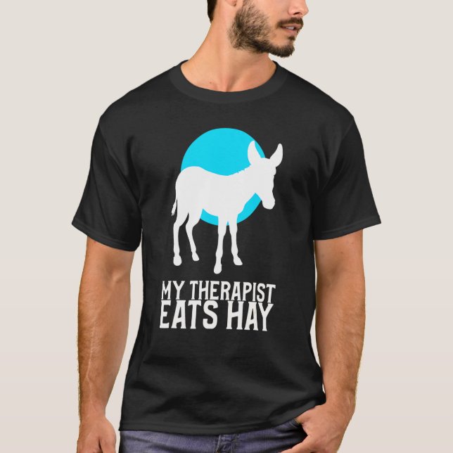 Pet Donkey Funny Ranch Mule Riding My Therapist Ea T-Shirt (Front)