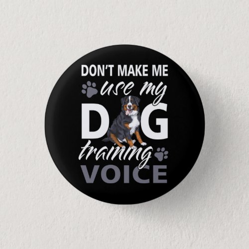 Pet Dont Make Me Use My Dog Training Voice Dog Tr Button