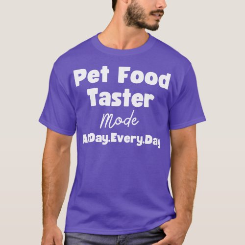 Pet Food Taster T_Shirt