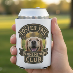 Pet Foster Fail Humor Dog Dad Club Can Cooler
