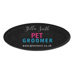 PET groomer, dog walker, designer artist Name Tag