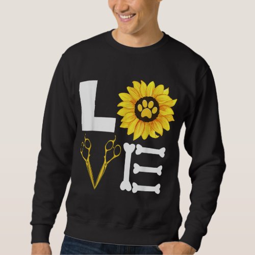 Pet Grooming Dog Sunflower Gift Design Idea Dog Lo Sweatshirt