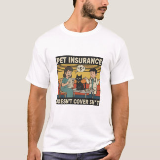 Pet Insurance T-Shirt