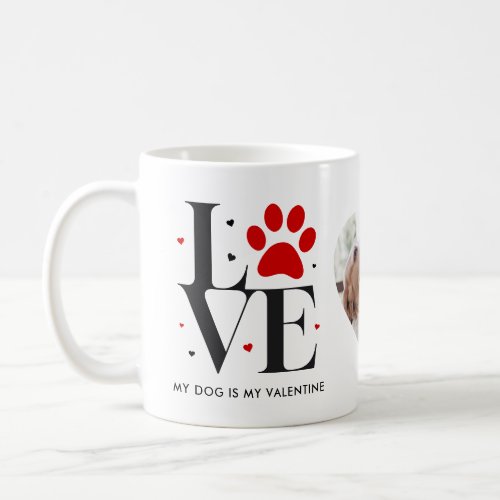 Pet Love Heart Photo My Dog Is My Valentine Coffee Mug