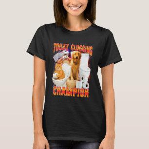 Pet Lover Dog & Cat Lover Dog Mom Toilet Clogging T-Shirt