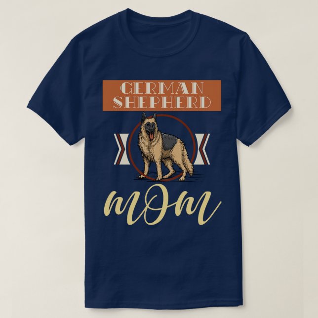 Pet Lover Dog Mom Mothers Day German Shepherd T-Shirt (Design Front)