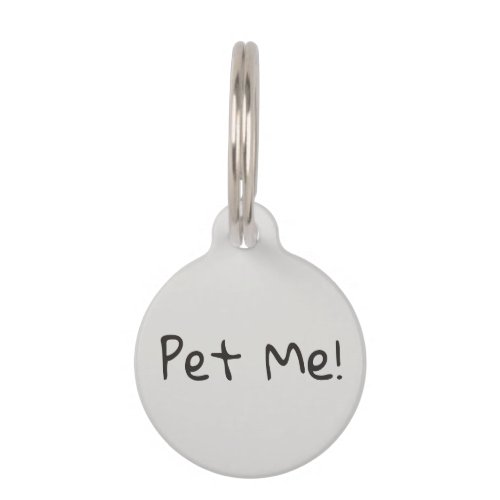 Pet Me Funny Dog Cat Pet ID Lost Pet ID Tag