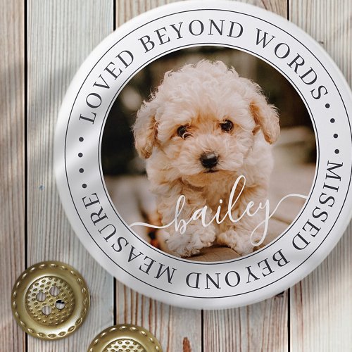 Pet Memorial Loved Beyond Words Elegant Chic Photo Button