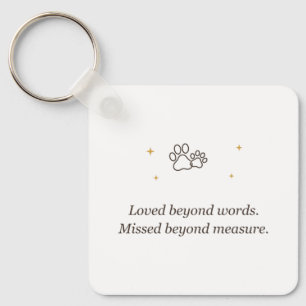 Pet Memorial Loved Beyond Words Missed Beyond Meas Keychain