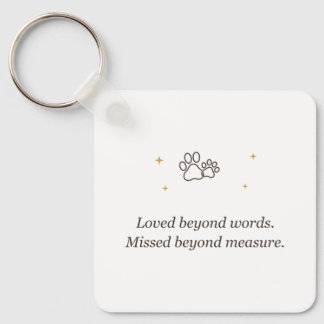 Pet Memorial Loved Beyond Words Missed Beyond Meas Keychain