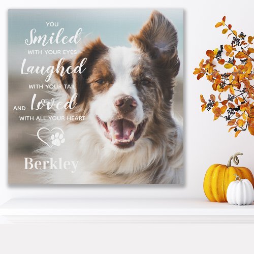 Pet Memorial Photo _ Smiled Laughed Loved Sympathy Faux Canvas Print