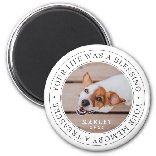 Pet Memorial Your Life a Blessing Modern Photo Magnet