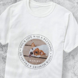 Pet Memorial Your Life a Blessing Modern Photo T-Shirt