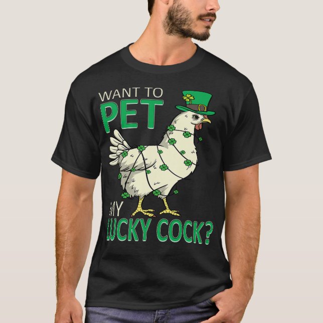 Pet My Lucky Cock Funny St Patricks Day Pun T-Shirt (Front)
