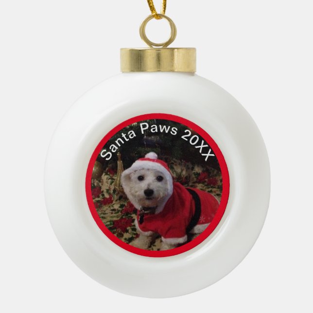 Pet Ornament! Santa Paws fun! Ceramic Ball Christm Ceramic Ball Christmas Ornament (Front)
