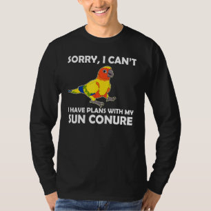 Pet Parrot Plans With My Sun Conure T-Shirt