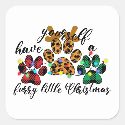 Pet Paws Have Yourself A Furry Little Christmas Square Sticker