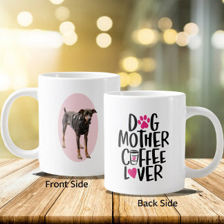 Pet Photo Dog Mother Coffee Lover Heartwarming Giant Coffee Mug