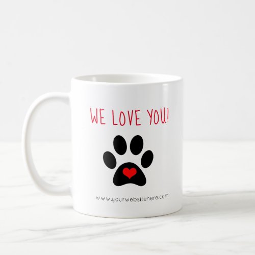 Pet Promotional Products _ We Love Our Customer Coffee Mug